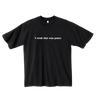I Wish This Was Pants Tee