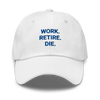 Work Retire Die Dad Hat