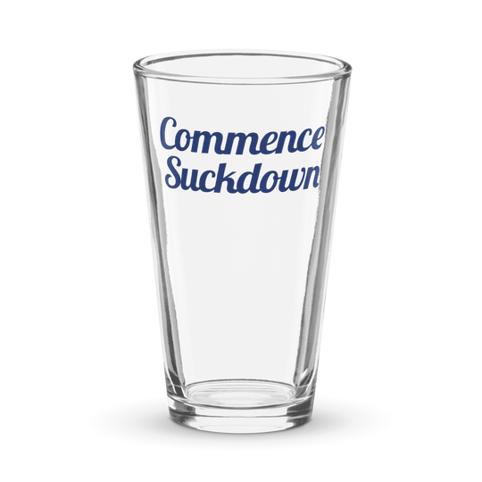 Commence Suckdown Pint Glass