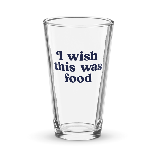 I Wish This Was Food Pint Glass
