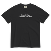 Drunk Cigs Could Be The Move Tee