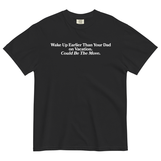 Wake Up Could Be The Move Tee