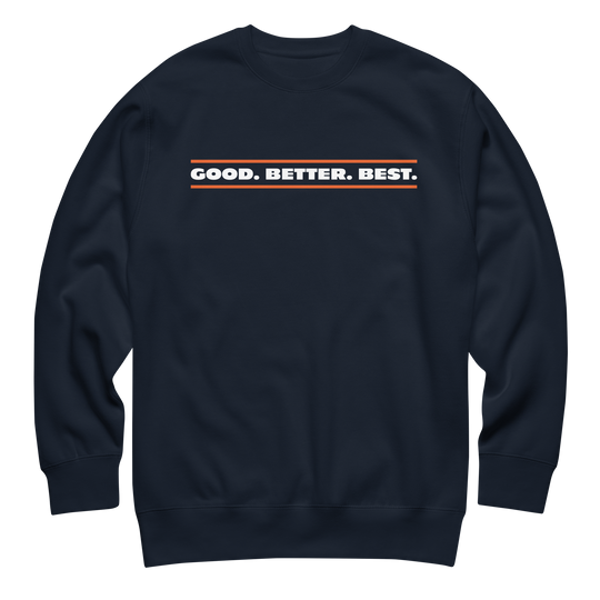 Good Better Best Sweatshirt