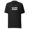Late Night Specialist Tee